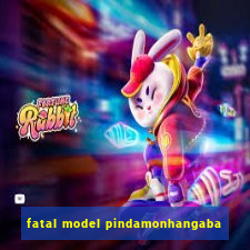 fatal model pindamonhangaba